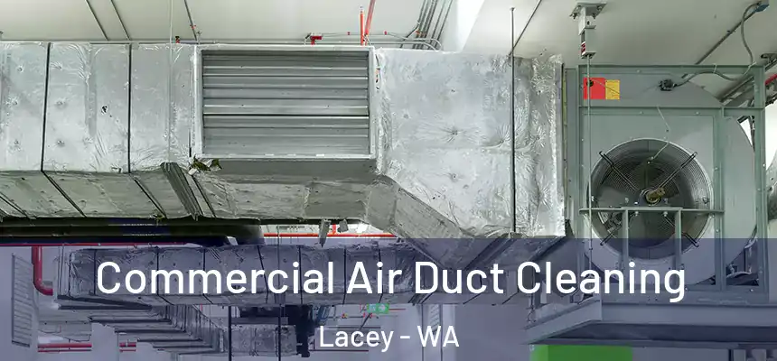 Commercial Air Duct Cleaning Lacey - WA