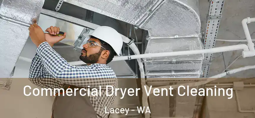 Commercial Dryer Vent Cleaning Lacey - WA