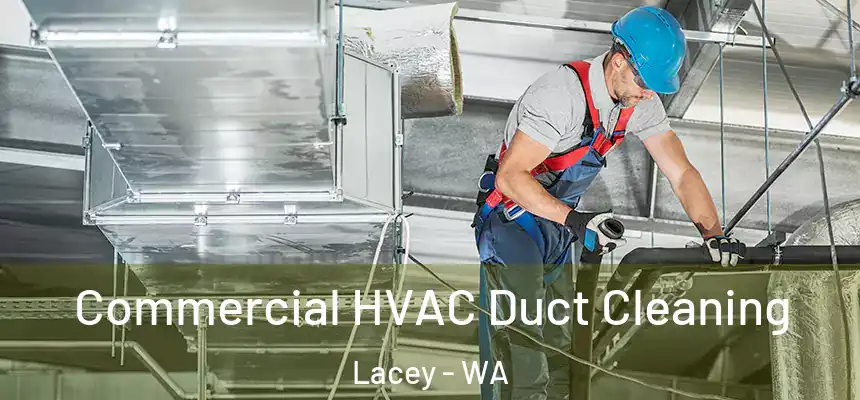 Commercial HVAC Duct Cleaning Lacey - WA
