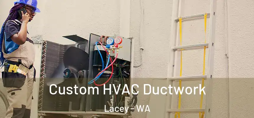  Custom HVAC Ductwork Lacey - WA
