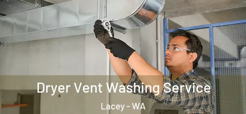  Dryer Vent Washing Service Lacey - WA