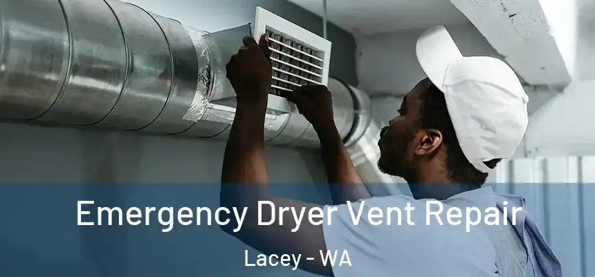 Emergency Dryer Vent Repair Lacey - WA