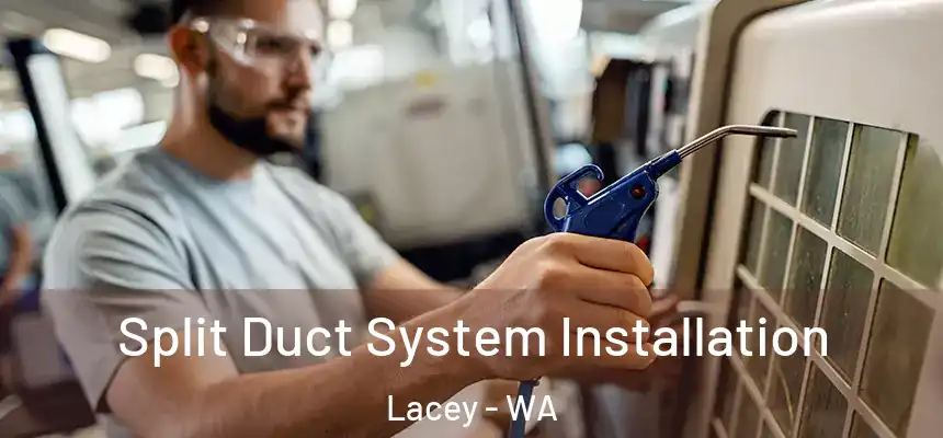  Split Duct System Installation Lacey - WA