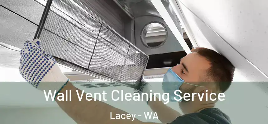  Wall Vent Cleaning Service Lacey - WA