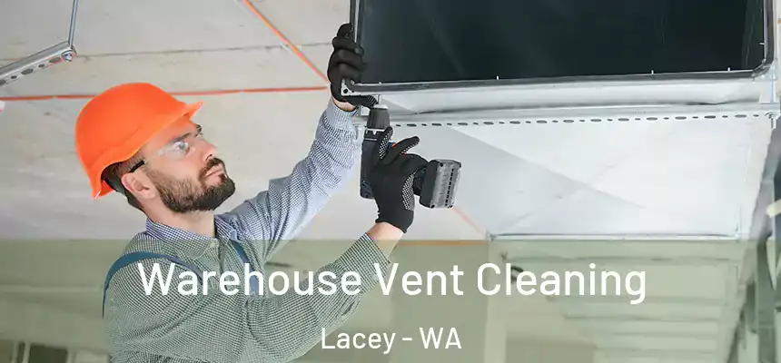  Warehouse Vent Cleaning Lacey - WA